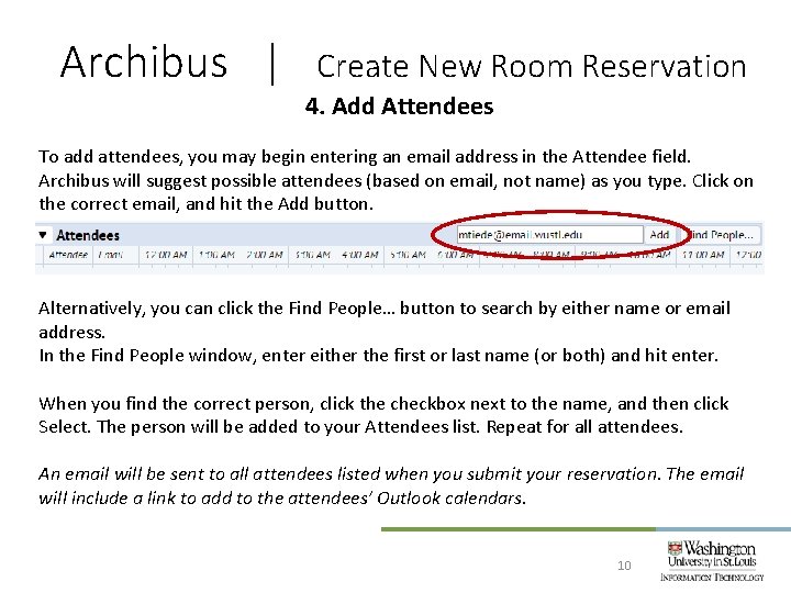 Archibus | Create New Room Reservation 4. Add Attendees To add attendees, you may