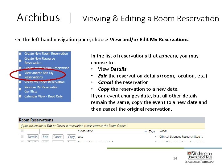 Archibus | Viewing & Editing a Room Reservation On the left-hand navigation pane, choose
