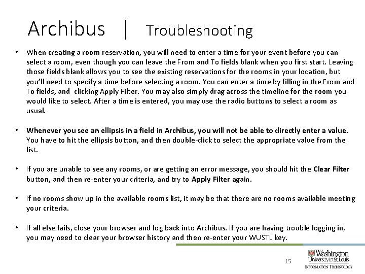 Archibus | Troubleshooting • When creating a room reservation, you will need to enter