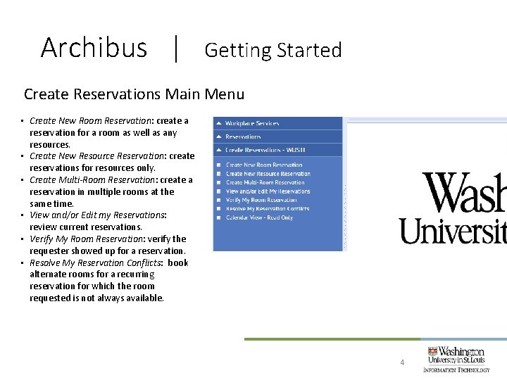 Archibus | Getting Started Create Reservations Main Menu • Create New Room Reservation: create