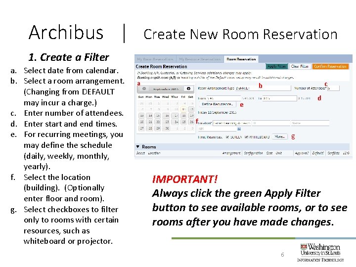 Archibus | Create New Room Reservation 1. Create a Filter a. Select date from