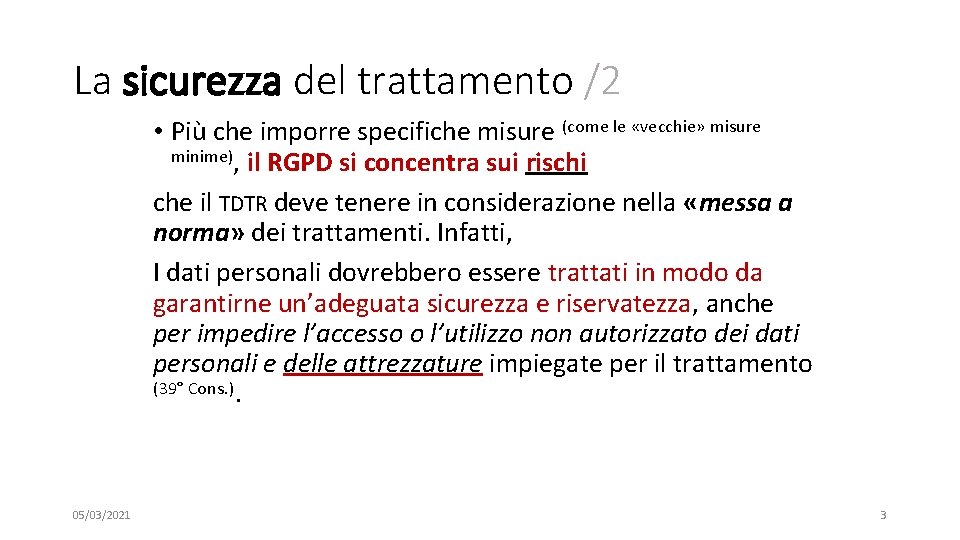 La sicurezza del trattamento /2 • Più che imporre specifiche misure (come le «vecchie»