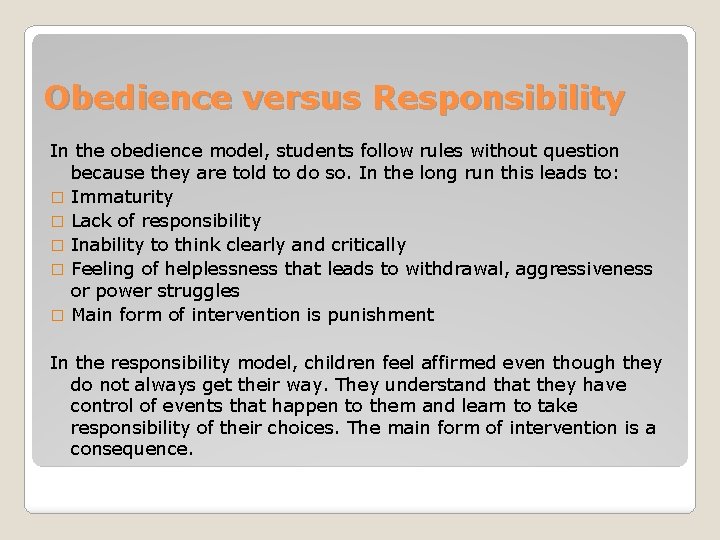 Obedience versus Responsibility In the obedience model, students follow rules without question because they