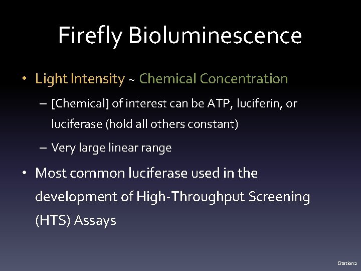 Firefly Bioluminescence • Light Intensity ~ Chemical Concentration – [Chemical] of interest can be