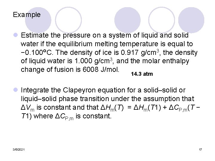 Example l Estimate the pressure on a system of liquid and solid water if