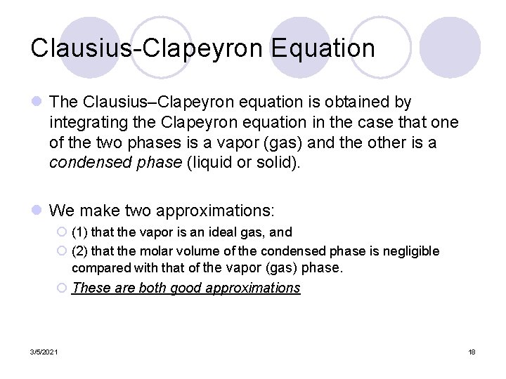 Clausius-Clapeyron Equation l The Clausius–Clapeyron equation is obtained by integrating the Clapeyron equation in