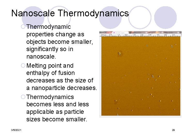 Nanoscale Thermodynamics ¡Thermodynamic properties change as objects become smaller, significantly so in nanoscale. ¡Melting