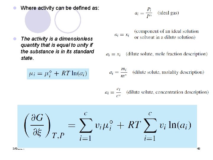 l Where activity can be defined as: l The activity is a dimensionless quantity