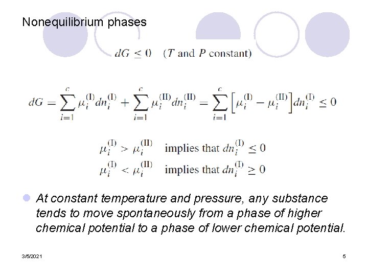 Nonequilibrium phases l At constant temperature and pressure, any substance tends to move spontaneously