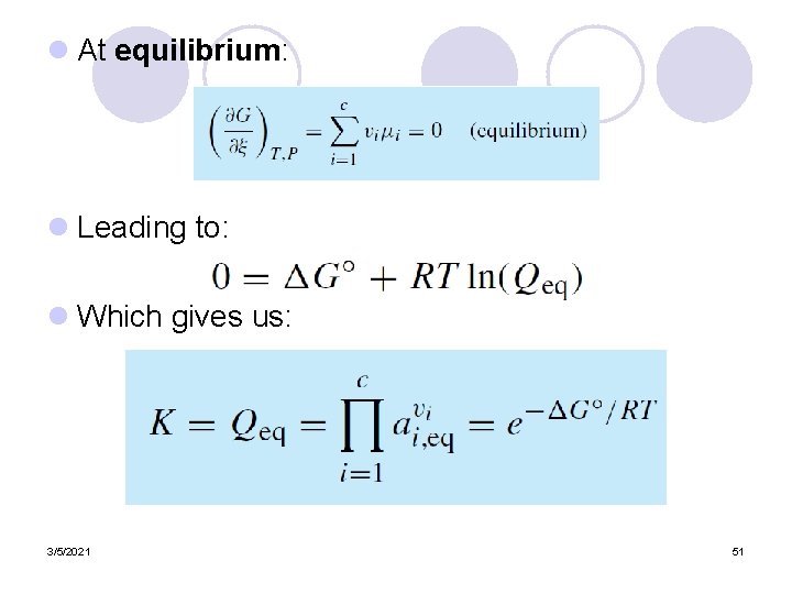 l At equilibrium: l Leading to: l Which gives us: 3/5/2021 51 