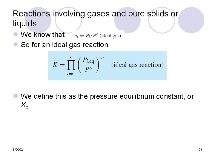 Reactions involving gases and pure solids or liquids l We know that l So