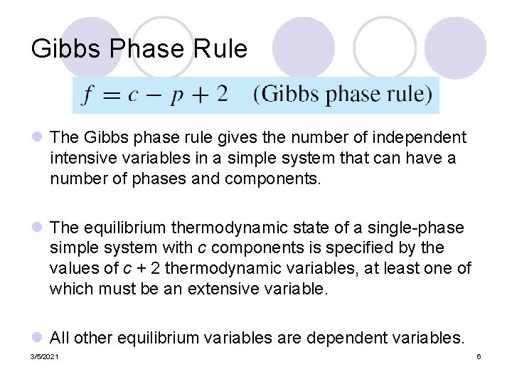 Gibbs Phase Rule l The Gibbs phase rule gives the number of independent intensive