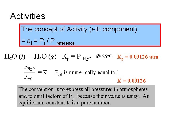 Activities The concept of Activity (i-th component) = ai = Pi / P reference