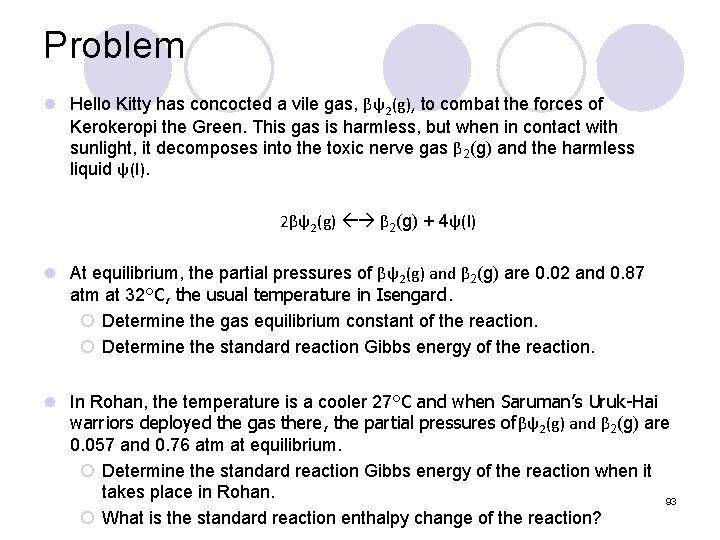 Problem l Hello Kitty has concocted a vile gas, βψ2(g), to combat the forces