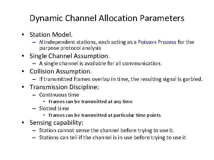 Dynamic Channel Allocation Parameters • Station Model. – N independent stations, each acting as
