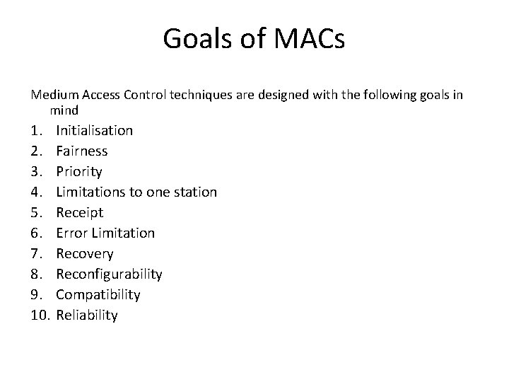 Goals of MACs Medium Access Control techniques are designed with the following goals in Goals of MACs Medium Access Control techniques are designed with the following goals in