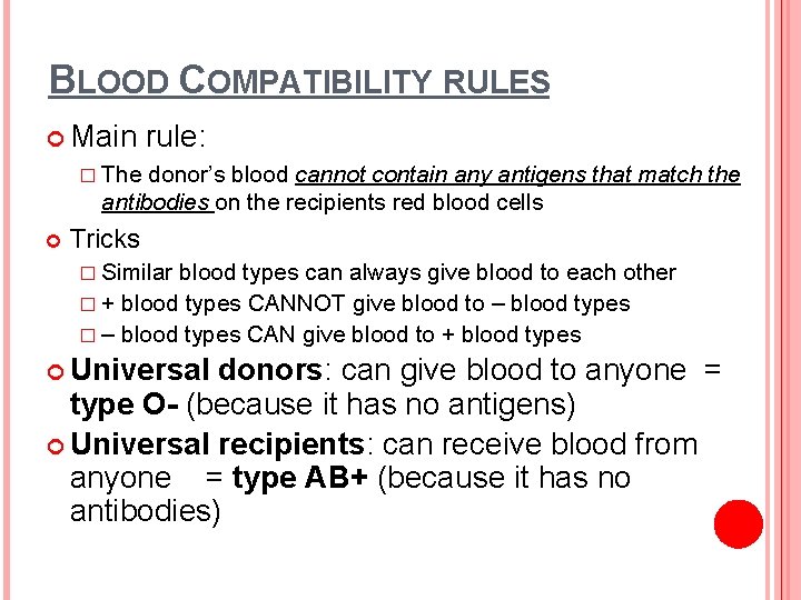 BLOOD COMPATIBILITY RULES Main rule: � The donor’s blood cannot contain any antigens that