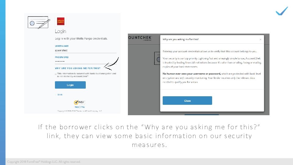 If the borrower clicks on the “Why are you asking me for this? ”