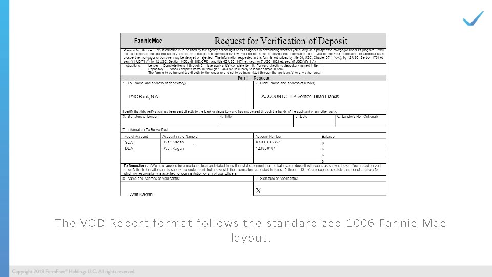 The VOD Report format follows the standardized 1006 Fannie Mae layout. The VOD Report format follows the standardized 1006 Fannie Mae layout.