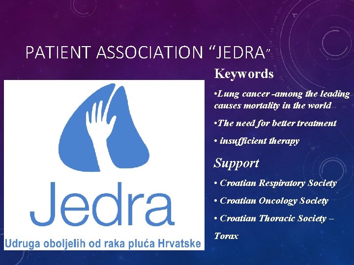 PATIENT ASSOCIATION “JEDRA” Keywords • Lung cancer -among the leading causes mortality in the