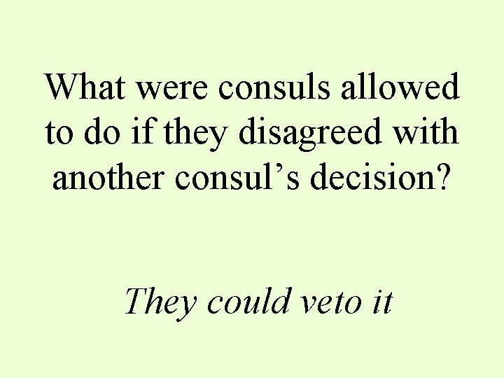 What were consuls allowed to do if they disagreed with another consul’s decision? They