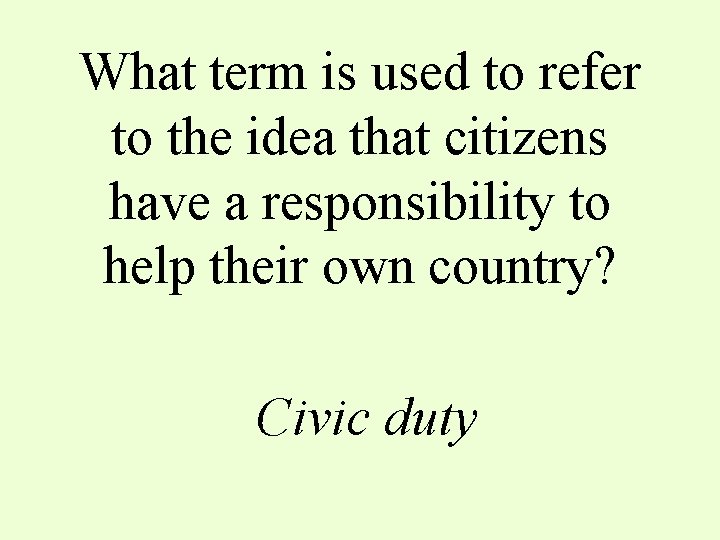 What term is used to refer to the idea that citizens have a responsibility