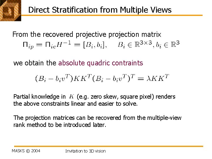 Direct Stratification from Multiple Views From the recovered projective projection matrix we obtain the