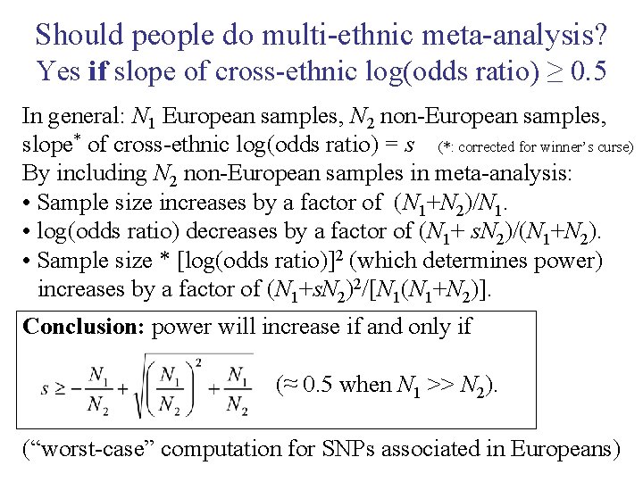 Should people do multi-ethnic meta-analysis? Yes if slope of cross-ethnic log(odds ratio) ≥ 0.