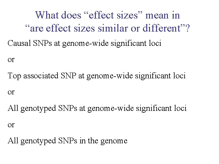 What does “effect sizes” mean in “are effect sizes similar or different”? Causal SNPs