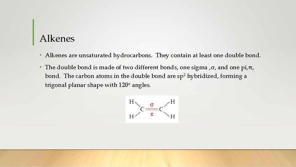 Alkenes • Alkenes are unsaturated hydrocarbons. They contain at least one double bond. •
