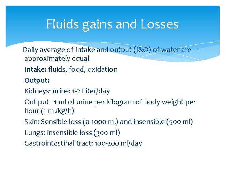 Fluids gains and Losses Daily average of Intake and output (I&O) of water are