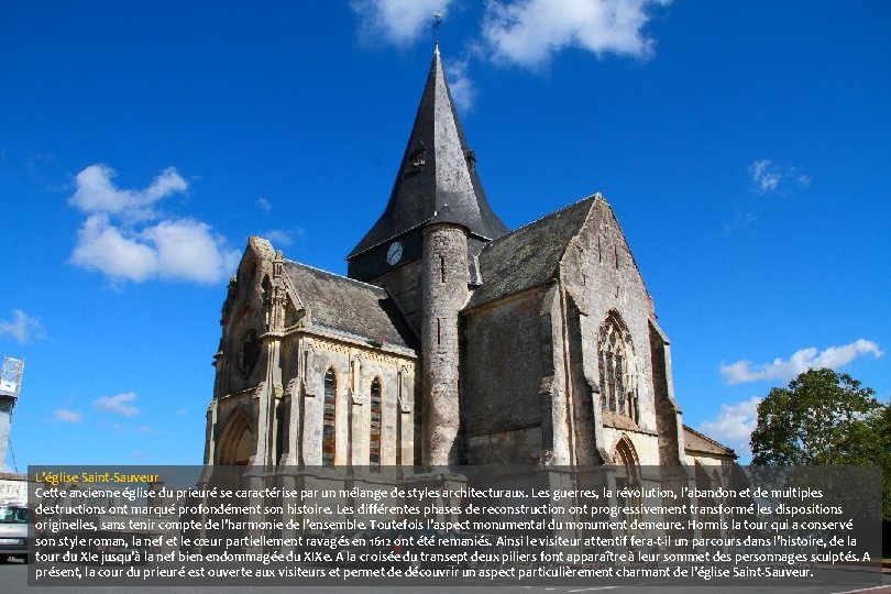 L'église Saint-Sauveur Cette ancienne église du prieuré se caractérise par un mélange de styles