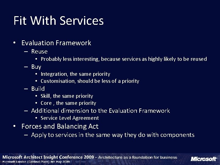 Fit With Services • Evaluation Framework – Reuse • Probably less interesting, because services