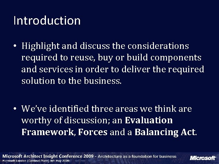 Introduction • Highlight and discuss the considerations required to reuse, buy or build components