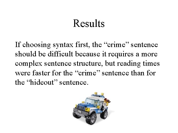 Results If choosing syntax first, the “crime” sentence should be difficult because it requires