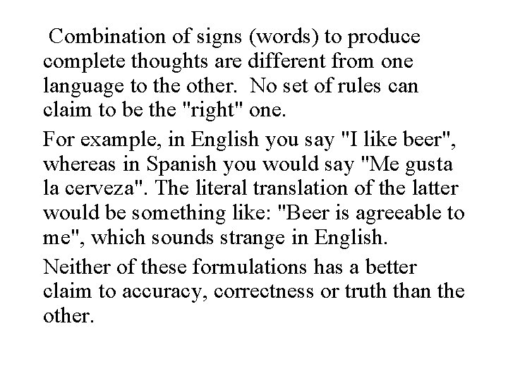  Combination of signs (words) to produce complete thoughts are different from one language