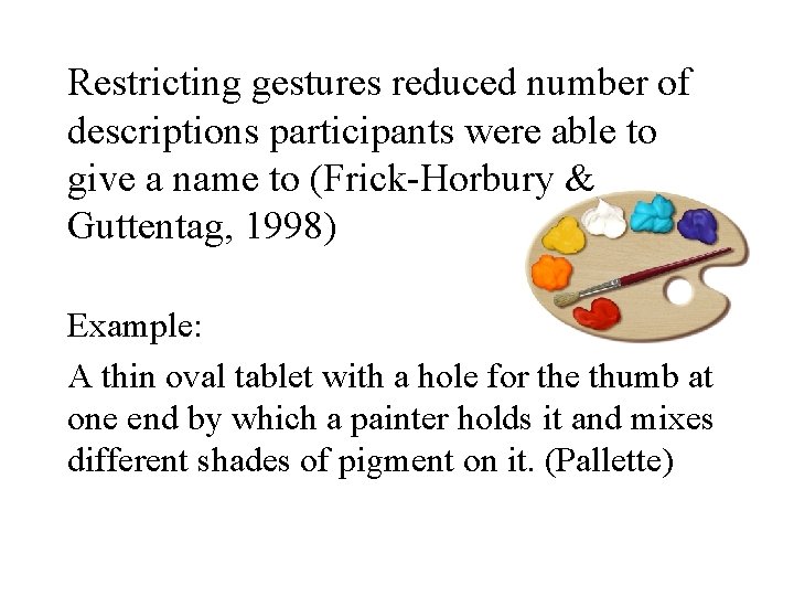 Restricting gestures reduced number of descriptions participants were able to give a name to