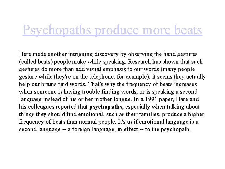 Psychopaths produce more beats Hare made another intriguing discovery by observing the hand gestures