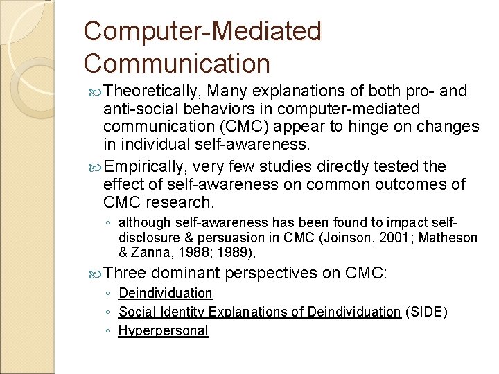 Computer-Mediated Communication Theoretically, Many explanations of both pro- and anti-social behaviors in computer-mediated communication