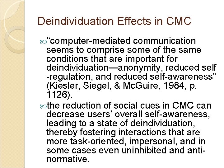 Deindividuation Effects in CMC “computer-mediated communication seems to comprise some of the same conditions