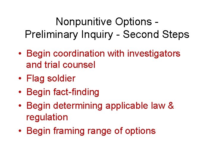 Nonpunitive Options Preliminary Inquiry - Second Steps • Begin coordination with investigators and trial