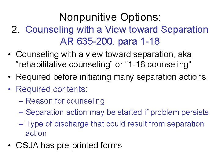 Nonpunitive Options: 2. Counseling with a View toward Separation AR 635 -200, para 1