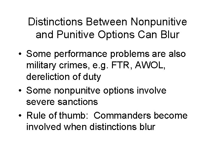 Distinctions Between Nonpunitive and Punitive Options Can Blur • Some performance problems are also