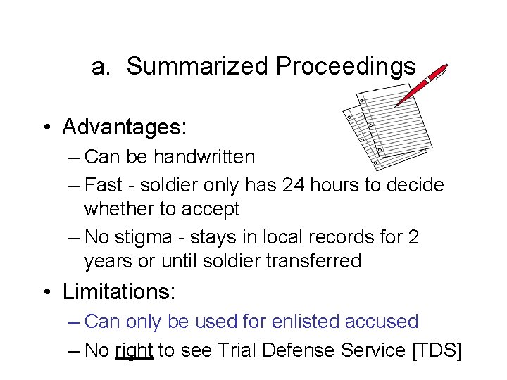 a. Summarized Proceedings • Advantages: – Can be handwritten – Fast - soldier only