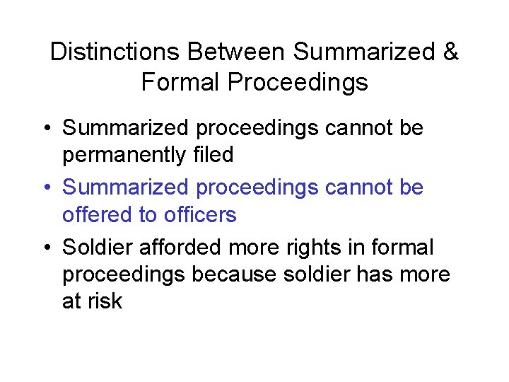 Distinctions Between Summarized & Formal Proceedings • Summarized proceedings cannot be permanently filed •