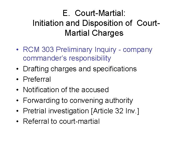 E. Court-Martial: Initiation and Disposition of Court. Martial Charges • RCM 303 Preliminary Inquiry