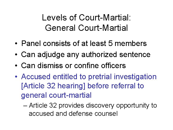 Levels of Court-Martial: General Court-Martial • • Panel consists of at least 5 members