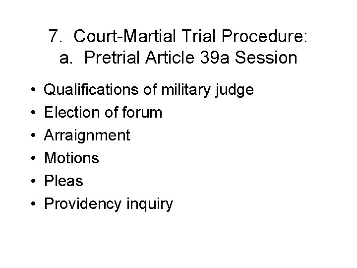 7. Court-Martial Trial Procedure: a. Pretrial Article 39 a Session • • • Qualifications