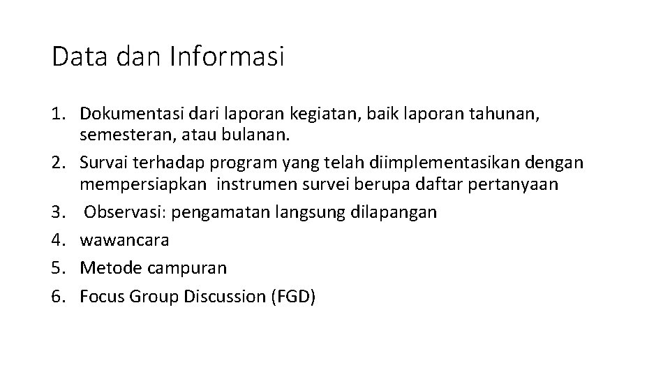 Data dan Informasi 1. Dokumentasi dari laporan kegiatan, baik laporan tahunan, semesteran, atau bulanan.