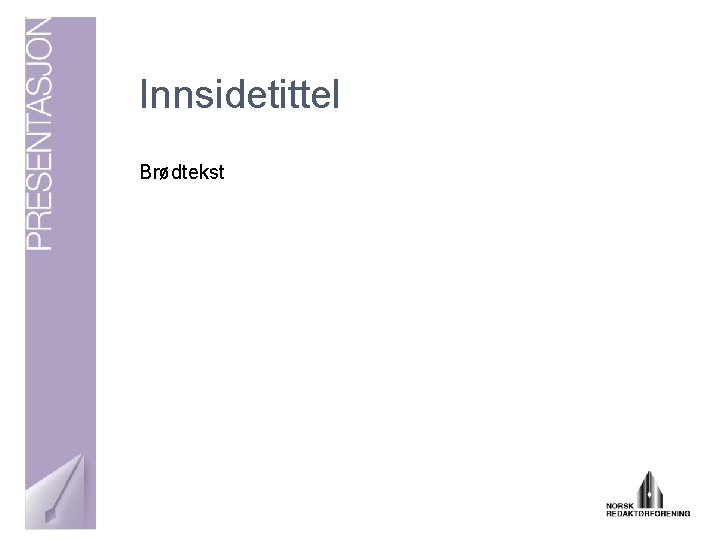 Innsidetittel Brødtekst 